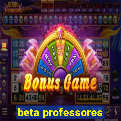 beta professores